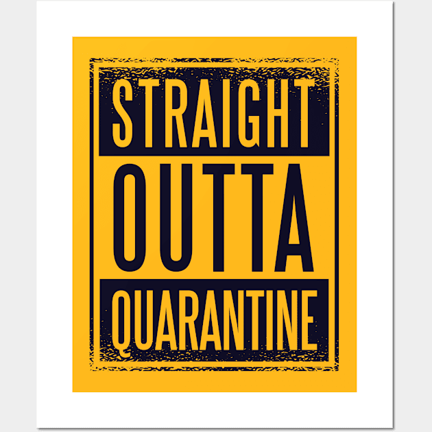 Straight Outta Quarantine Wall Art by Safdesignx